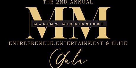 The 2024 Making Mississippi Entrepreneur, Entertainment and Elite Gala