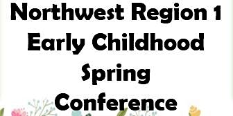 Imagem principal do evento Northwest Region 1 Early Childhood Spring Conference