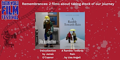 Remembrances: 2 films about taking stock of our journey