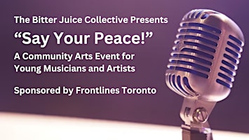 Imagem principal do evento Say Your Peace! - A Community Wellness Event for Emerging Youth Artists