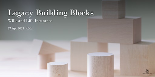 Hauptbild für Legacy Building Blocks: Wills & Life Insurance