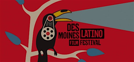 NIGHT FOUR: Des Moines Latino Film Festival