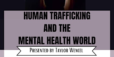 Human Trafficking and the Mental Health World primary image