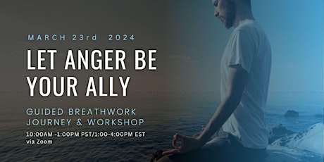 Primaire afbeelding van Let Anger Be Your Ally: Guided Breathwork Journey and Workshop