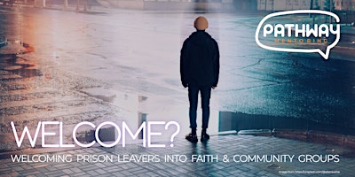 Welcome?  Welcoming Prison Leavers into Faith & Community Groups primary image