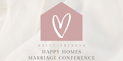 Happy Homes Marriage Conference primary image