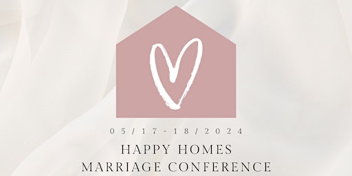 Happy Homes Marriage Conference primary image