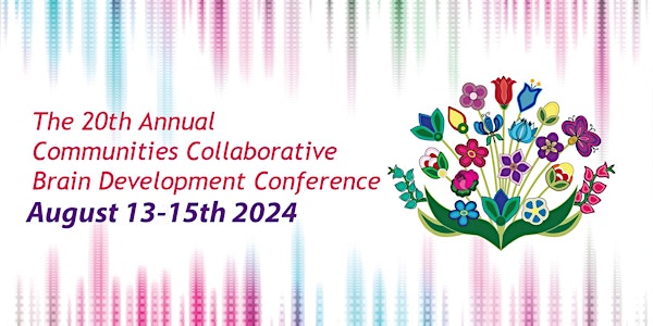 20th Annual Communities Collaborative Brain Development Conference
