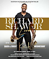 Imagem principal do evento Jazz Wednesdays @ Katch Kitchen w/ Celebrity Saxophonist Richard Shaw, Jr.