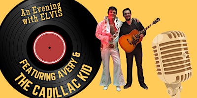 Hauptbild für An Evening  with Elvis Featuring Avery &  The Cadillac Kid