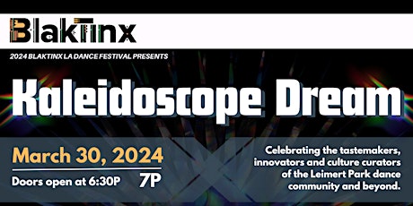 Kaleidoscope Dream presented by BlakTinx Dance Festival