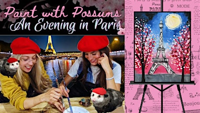 PAINT WITH POSSUMS | An Evening in Paris!