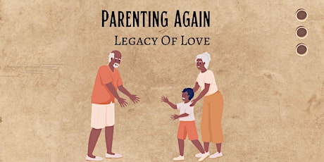 Self Care Mental Wellness: Parenting Again -Legacy of Love