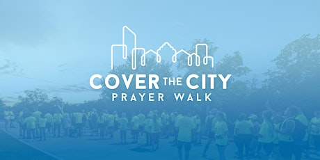 Cover the City Prayer Walk | 2024