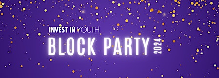 Primaire afbeelding van Invest in Youth Block Party 2024