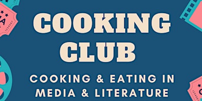 Imagem principal do evento Cooking Club - Cooking & Eating in Media & Literature