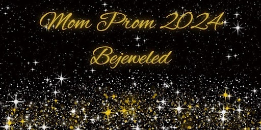 Primaire afbeelding van Addison County Mom Prom 2024!