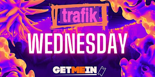 Trafik Shoreditch / Every Wednesday / Party Tunes, Sexy RnB, Commercial primary image