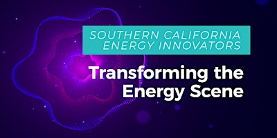 Image principale de Southern California Energy Innovation Network Annual Showcase