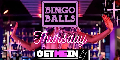 Bingo Balls Thursday / Massive Ball-Pit / Bingo Balls Manchester
