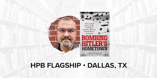 Imagen principal de Author Event with Mike Croissant, Author of Bombing Hitler's Hometown