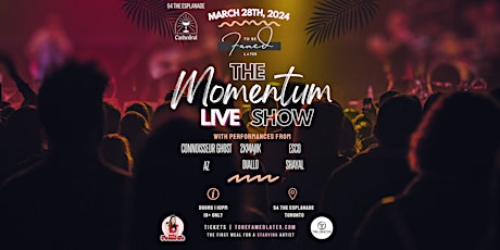 To Be Famed Later: The Momentum Live Show