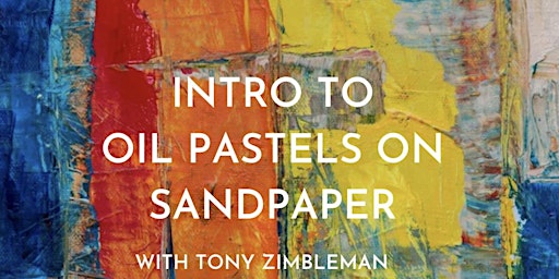 Intro To Oil Pastels On Repurposed Sandpaper primary image