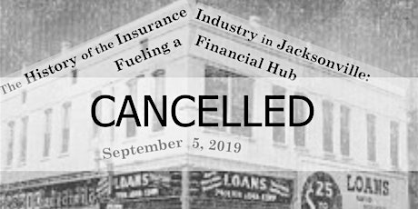 CANCELLED Due To Dorian - History of the Insurance Industry in Jacksonville primary image