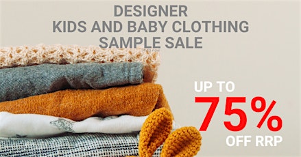 DESIGNER KIDS AND BABY CLOTHING SAMPLE SALE  primärbild