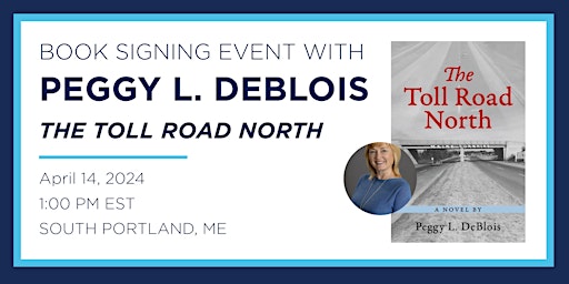 Imagem principal do evento Peggy DeBlois "The Toll Road North" Book Signing Event