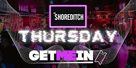 The Shoreditch / Tangle Every Thursday / Party Tunes, Sexy RnB, Commercial