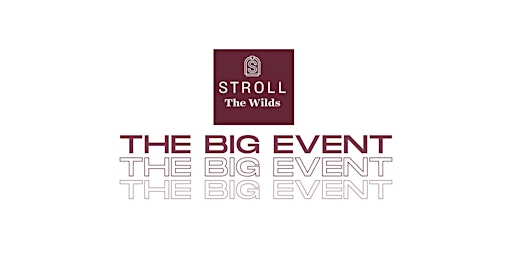 Imagem principal do evento THE BIG EVENT - Stroll The Wilds  - Meet the Sponsors