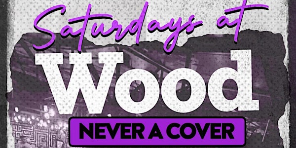 EVERY SATURDAY AT WOOD: WYNWOOD'S DAY PARTY