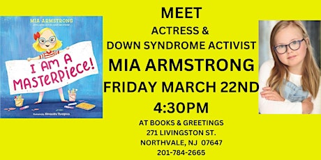 Meet Actress and Down Syndrome Advocate Mia Armstrong Friday 3/22 at 4:30 primary image