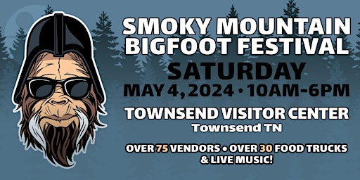 Imagem principal do evento Smoky Mountain Bigfoot Festival 2024