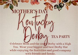 Kentucky Derby Mother's Day Tea Sat May 11 or Sun May 12, 2024