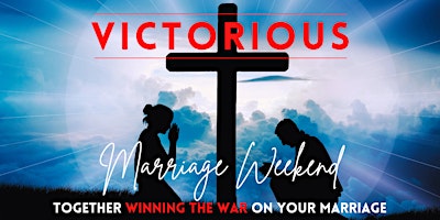 Imagen principal de VICTORIOUS Marriage Weekend