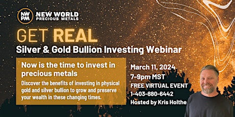 Image principale de Get Real: Silver and Gold Investing Webinar
