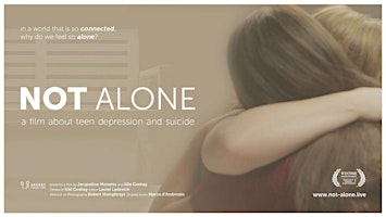 NOT ALONE Documentary and Teen Panel Discussion primary image