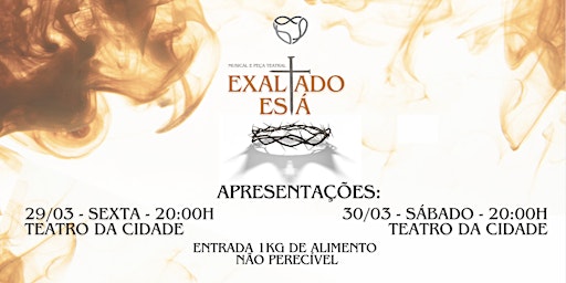 Immagine principale di MUSICAL E PEÇA TEATRAL - EXALTADO ESTÁ - TEATRO DA CIDADE 
