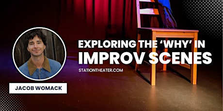 Exploring the 'Why' in Improv Scenes w/ Jacob Womack (UCB, Comedy Central) primary image