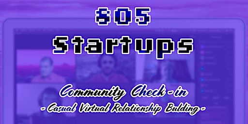 Primaire afbeelding van 805 Startups - Community Check-in : Professional Peer Support & Networking