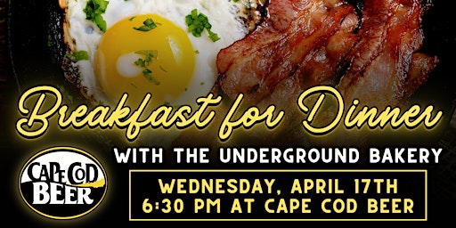 Breakfast for Dinner with Underground Bakery at Cape Cod Beer! primary image