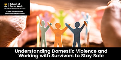 Hauptbild für Understanding Domestic Violence and Working with Survivors to Stay Safe