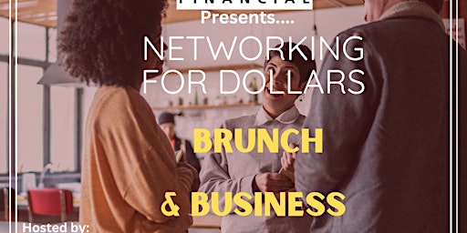 Immagine principale di Networking for Dollars: Brunch & Business 