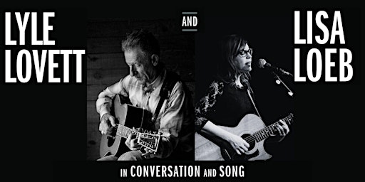 Immagine principale di Lyle Lovett and Lisa Loeb: In Conversation and Song 