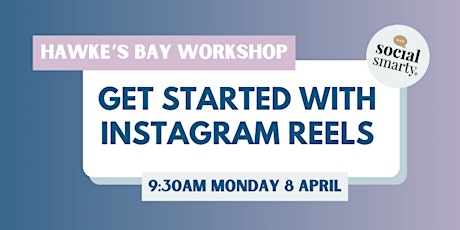 HAWKE'S BAY WORKSHOP: Get Started with Instagram Reels