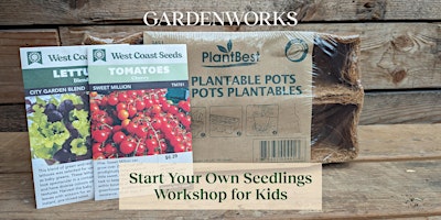 Hauptbild für Start Your Own Seedlings Workshop for Kids at GARDENWORKS Lougheed