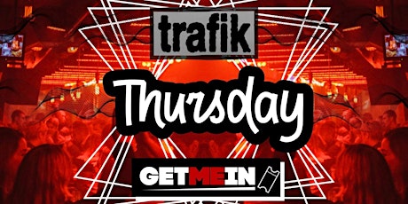 Trafik Shoreditch / Every Thursday / Party Tunes, Sexy RnB, Commercial
