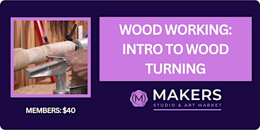 Immagine principale di Wood Working: Introduction to Wood Turning 